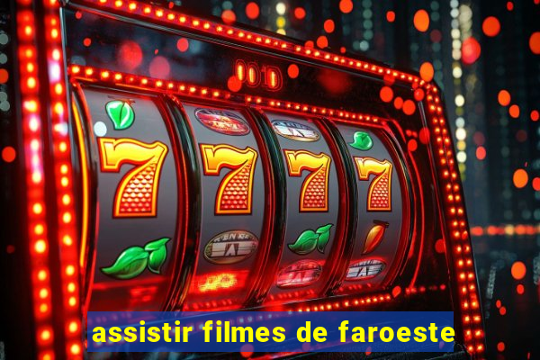 assistir filmes de faroeste